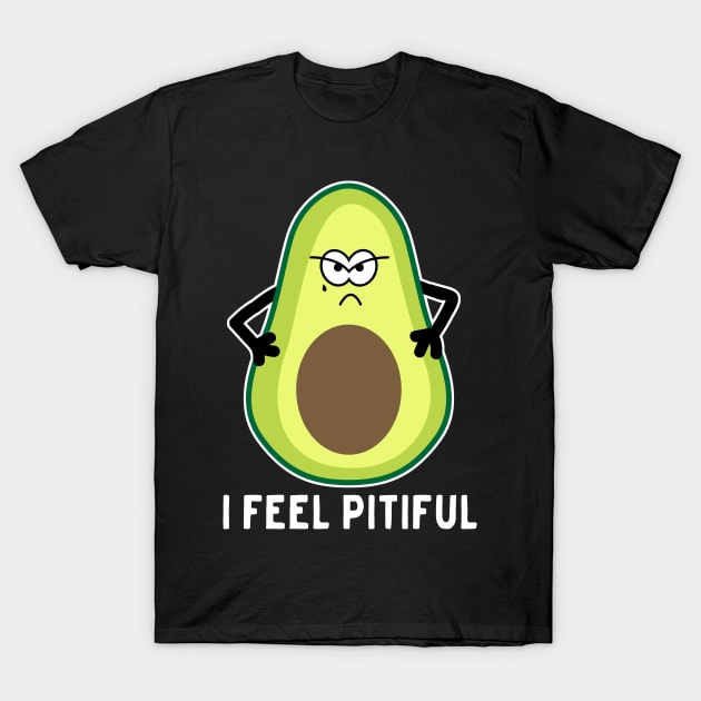 I feel pitiful avocado T-Shirt by Blister